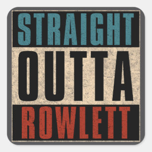 Pegatina Cuadrada Straight Outta Rowlett Texas TX
