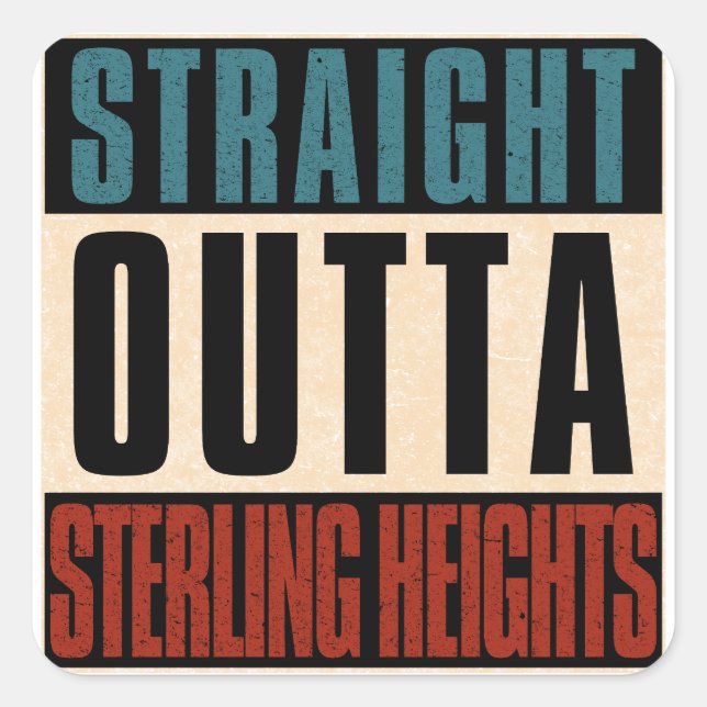 Pegatina Cuadrada Straight Outta Sterling Heights Michigan MI (Anverso)