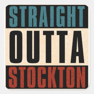 Pegatina Cuadrada Straight Outta Stockton California