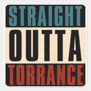 Pegatina Cuadrada Straight Outta Torrance California CA