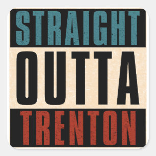 Pegatina Cuadrada Straight Outta Trenton New Jersey NJ