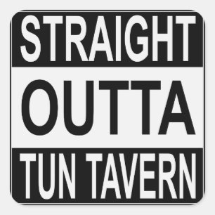 Pegatina Cuadrada Straight Outta Tun Tavern