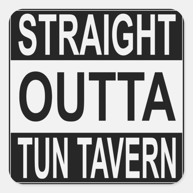 Pegatina Cuadrada Straight Outta Tun Tavern (Anverso)