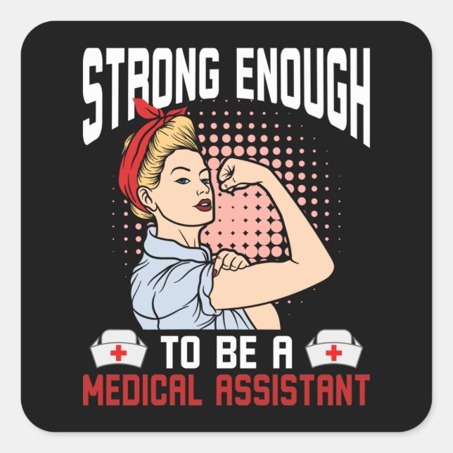 Pegatina Cuadrada Strong Enough To Be A Medical Assistant (Anverso)