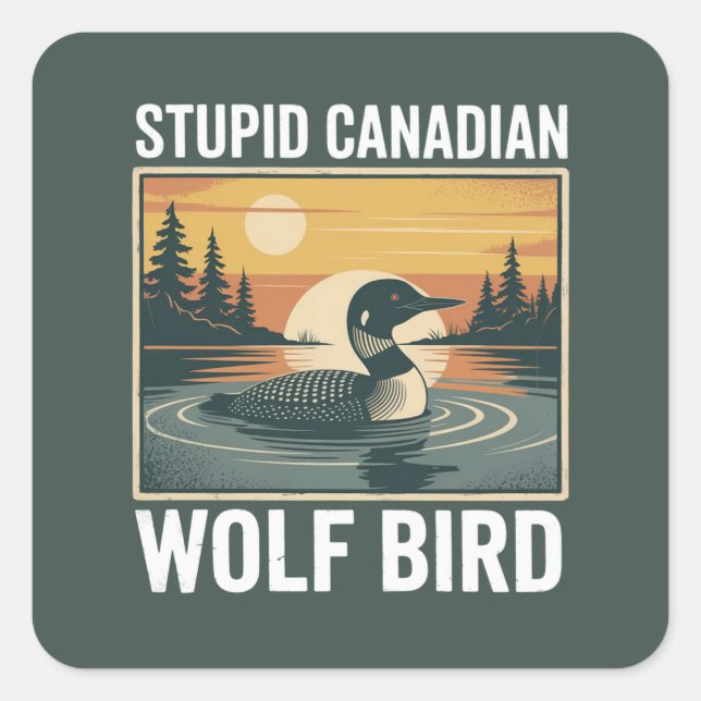 Pegatina Cuadrada Stupid Canadian Wolf Bird Sarcastic Animal  (Anverso)