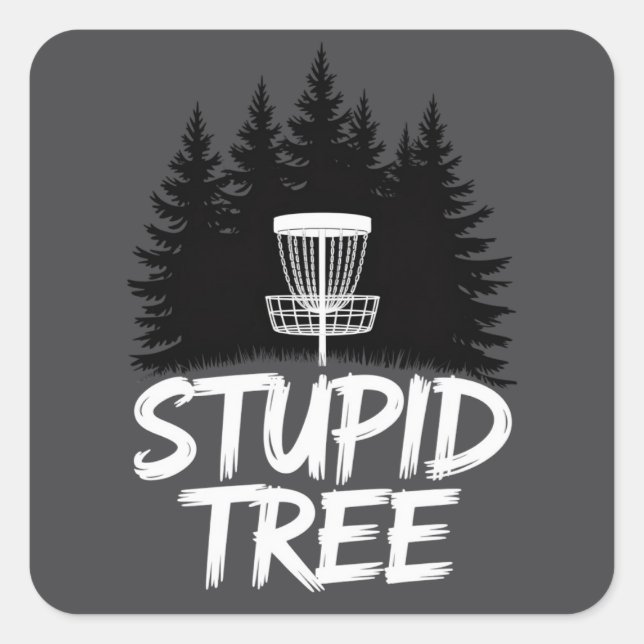 Pegatina Cuadrada Stupid Tree Disc Golf Funny Frisbee Golf Golfer (Anverso)