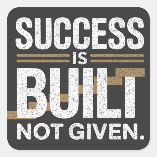 Pegatina Cuadrada Success Is Built Not Given Motivational Quote (Anverso)