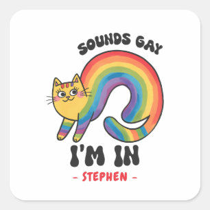 Pegatina Cuadrada Suena gay, estoy adentro - Gato arcoiris Orgullo L