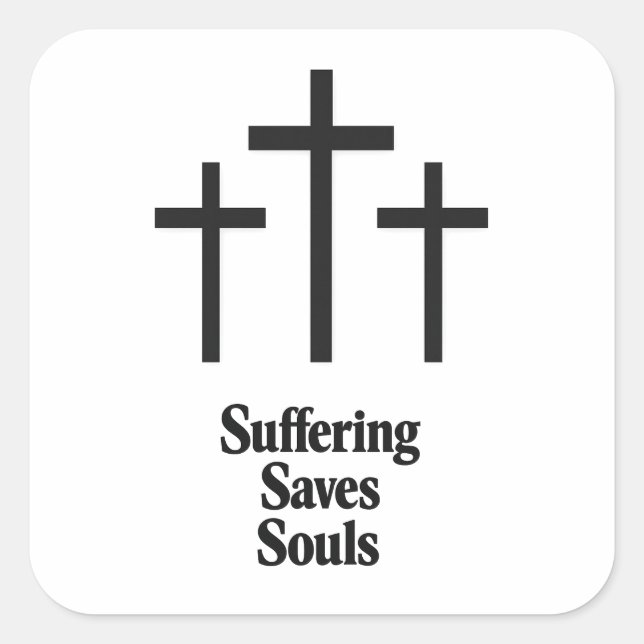 Pegatina Cuadrada Suffering Saves Souls Sticker (Anverso)