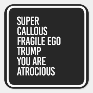 PEGATINA CUADRADA SUPER CALLOUS FRAGILE EGO TRUMP