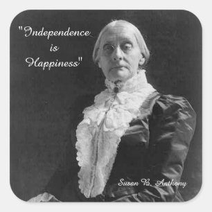 Pegatina Cuadrada Susan B. Anthony Quote Independance es felicidad