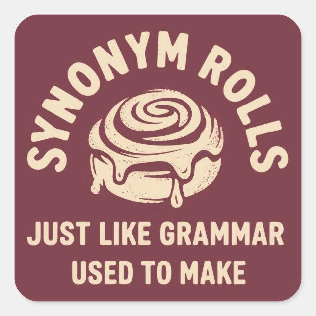 Pegatina Cuadrada Synonym Rolls Just Like Grammar Used to Make Funny (Anverso)