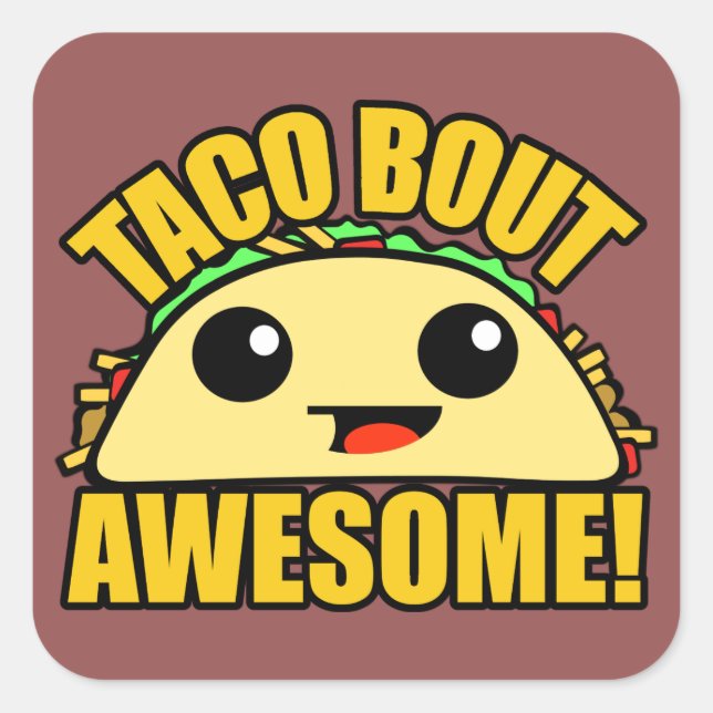 Pegatina Cuadrada Taco Bout Awesome (Anverso)