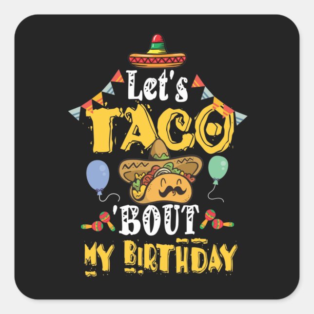 Pegatina Cuadrada Taco por mi cumpleaños (Anverso)