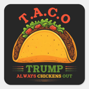 Pegatina Cuadrada Taco Trump siempre se esfuma