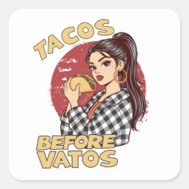 Pegatina Cuadrada Tacos Before Vatos Chicana Latina Funny Foodie