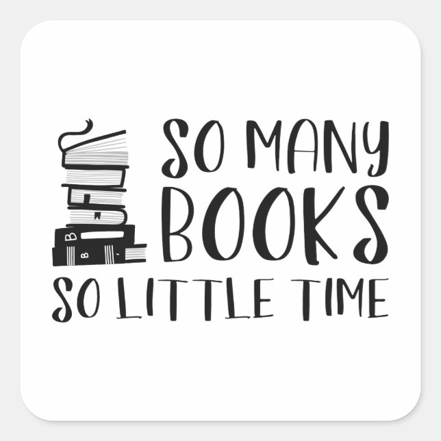 Pegatina Cuadrada Tantos Libros Tan Poco Tiempo (Anverso)