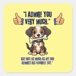 PEGATINA CUADRADA TE ADMIRO MUCHO