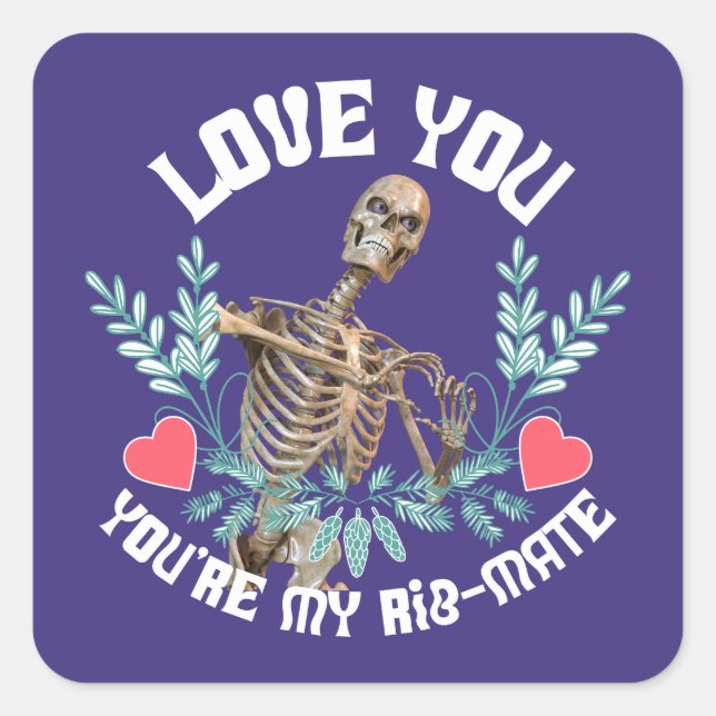 Pegatina Cuadrada Te amo, eres mi Rib Mate Skeleton Valentine (Anverso)