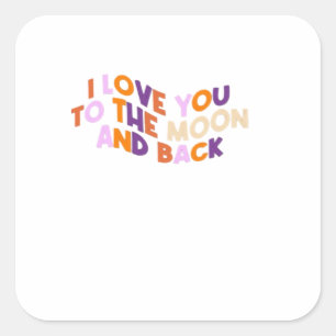 Pegatina Cuadrada Te Amo Hasta La Luna Y De Regreso Estética De Amor