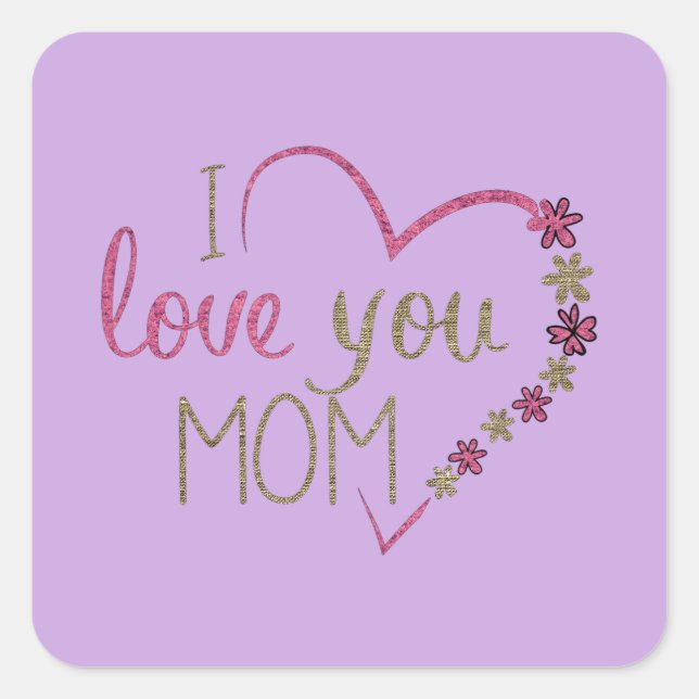 PEGATINA CUADRADA TE AMO, MAMÁ (Anverso)
