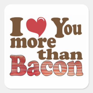 Pegatina Cuadrada Te Amo Más Que Bacon