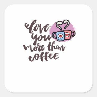 Pegatina Cuadrada Te Amo Más Que Café Estilo Romántico Lindo