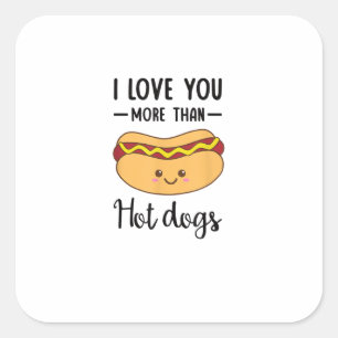 Pegatina Cuadrada Te Amo Más Que Hot Dogs Chiste Divertido De Salchi