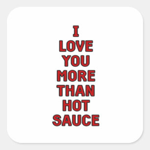 Pegatina Cuadrada Te Amo Más Que Salsa Picante Funny Valentines Ca
