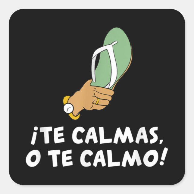 Pegatina Cuadrada Te Calmas O Te Calmo Español Hispano (Anverso)