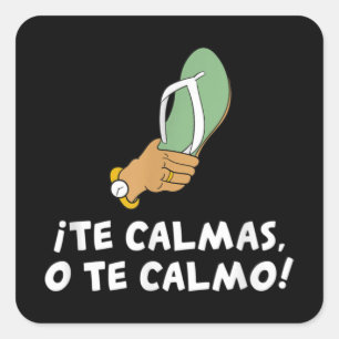 Pegatina Cuadrada Te Calmas O Te Calmo Español Hispano