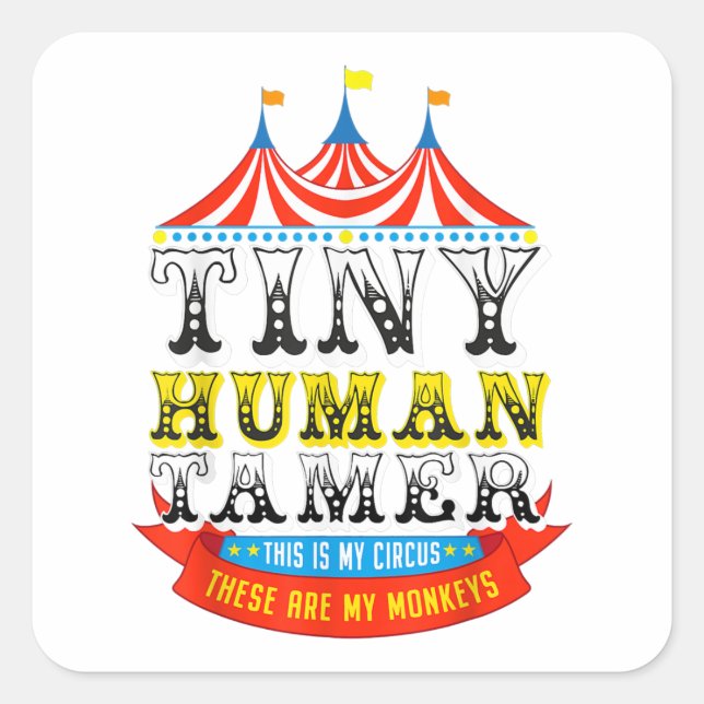 Pegatina Cuadrada Teacher Tiny Human Tamer This My Circus My Monkeys (Anverso)