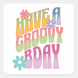 Pegatina Cuadrada Ten un cumpleaños groovy | Hippie retro