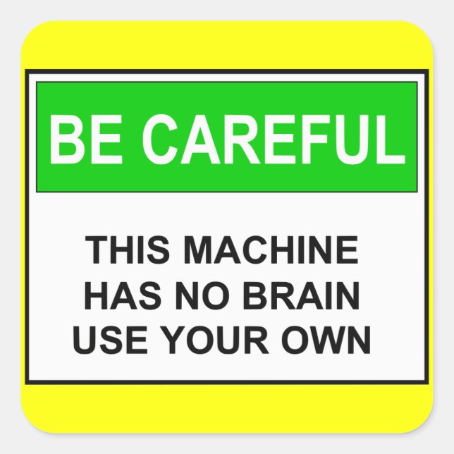 Pegatina Cuadrada Tenga cuidado - Sin aviso de cerebro (Anverso)