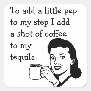 Pegatina Cuadrada Tequila Coffee Pep