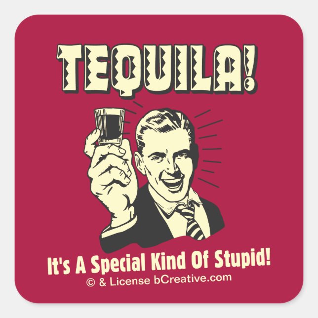 Pegatina Cuadrada Tequila: Especial clase de estúpido (Anverso)