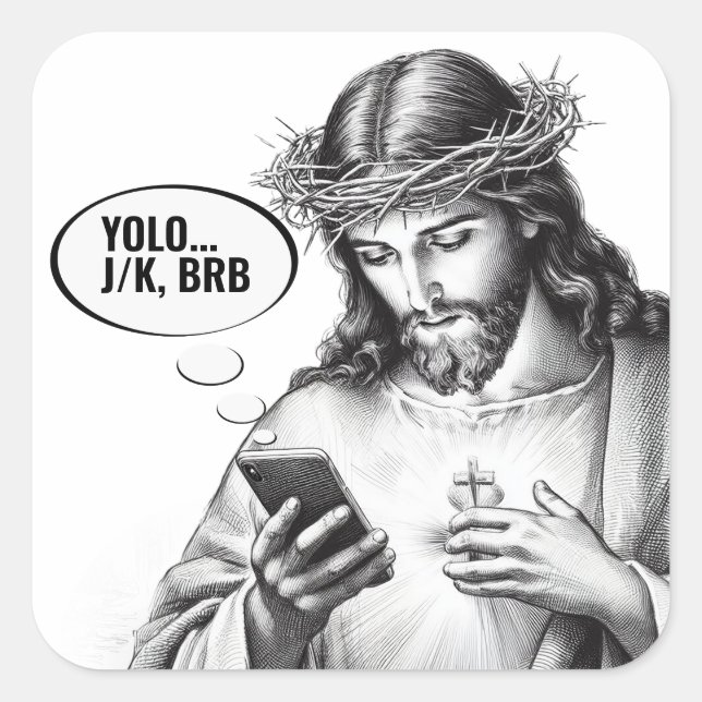 Pegatina Cuadrada Texting Jesus - JK YOLO BRB (Anverso)