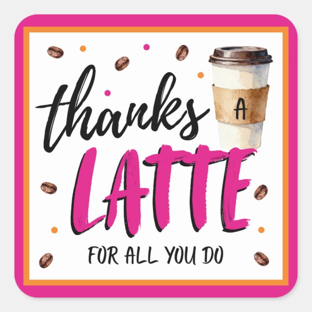 Pegatina Cuadrada Thanks a Latte Pink Teacher Appreciation Gift (Anverso)