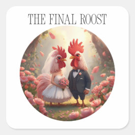 Pegatina Cuadrada The Final Roost – Cute Rooster Wedding Bachelorett
