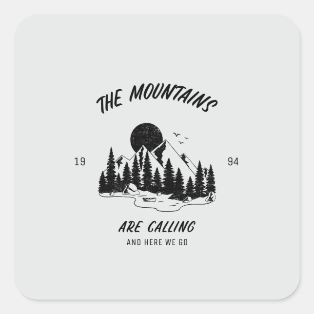 Pegatina Cuadrada The Mountains are calling and here we go  (Anverso)
