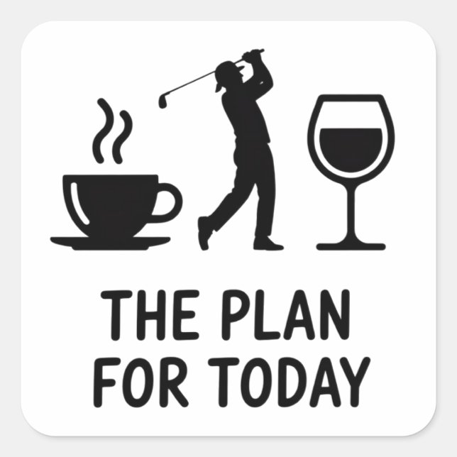 Pegatina Cuadrada The Plane For Today Funny Golf Wine Coffee Golfer  (Anverso)