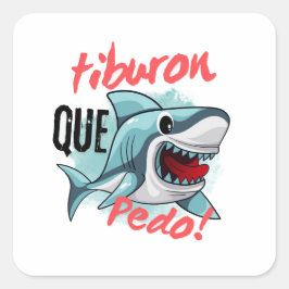 PEGATINA CUADRADA TIBURÓN DI QUE PASA, TIBURÓN, ¿QUÉ PASA