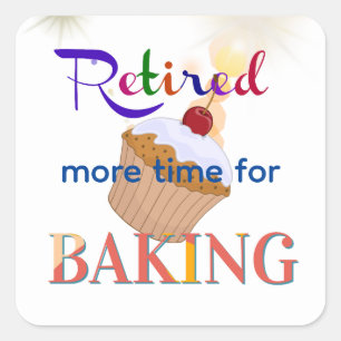 Pegatina Cuadrada Tiempo Retirado Más Para Hacer Baking, cupakes,