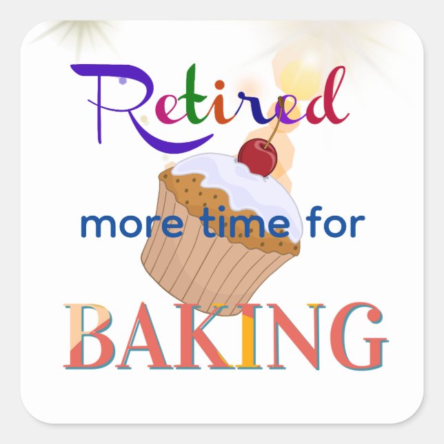 Pegatina Cuadrada Tiempo Retirado Más Para Hacer Baking, cupakes, (Anverso)