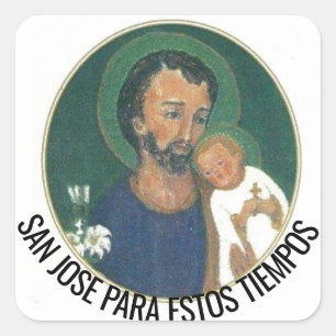 PEGATINA CUADRADA TIEMPOS DE SAN JOSÉ PARA ESTOS
