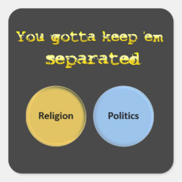 Pegatina Cuadrada Tienes que mantenerlos separados - política y reli