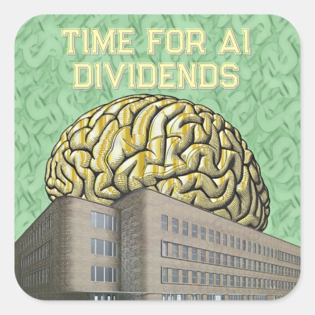Pegatina Cuadrada Time For AI Dividends (Anverso)