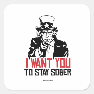 Pegatina Cuadrada Tío Sam - Quiero que estés sobrio.