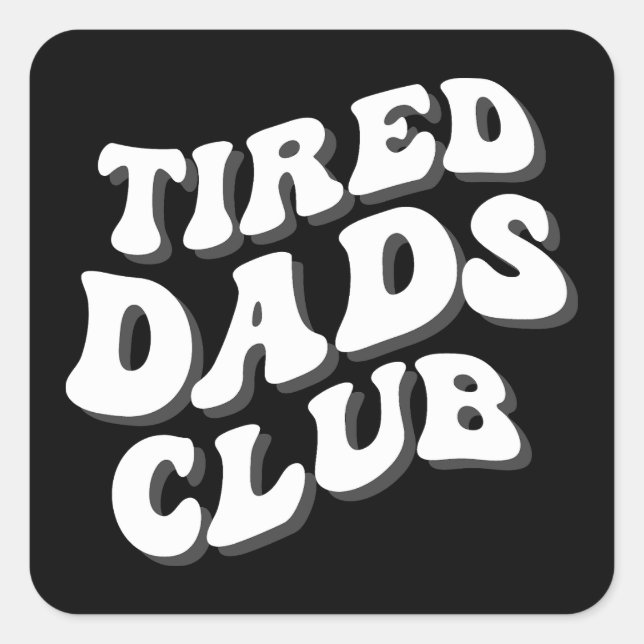 Pegatina Cuadrada Tired Dads Club Funny (Anverso)