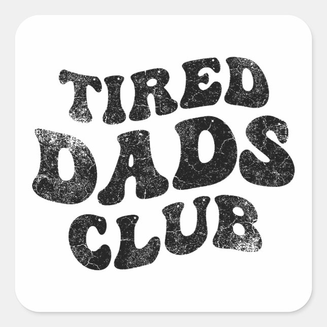 Pegatina Cuadrada Tired Dads Club Funny (Anverso)